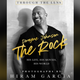 The cover of The Rock: Through the Lens: His Life, His Movies, His World